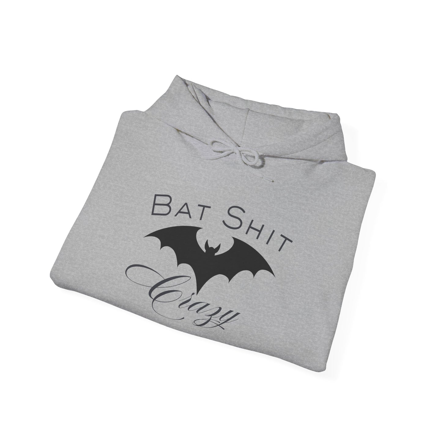 Bat Shit Crazy Hoodie - Unisex