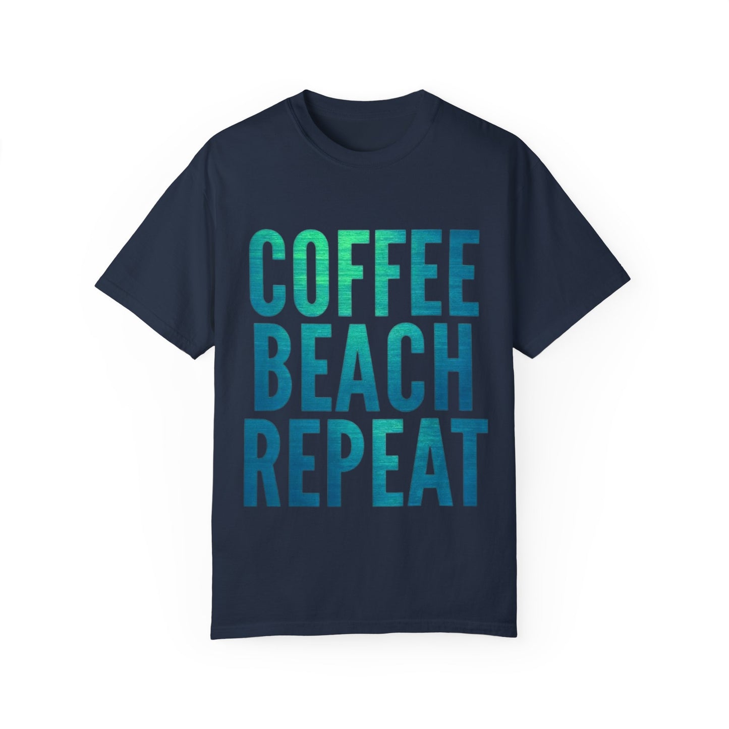 Coffee Beach Repeat Unisex Garment-Dyed T-Shirt