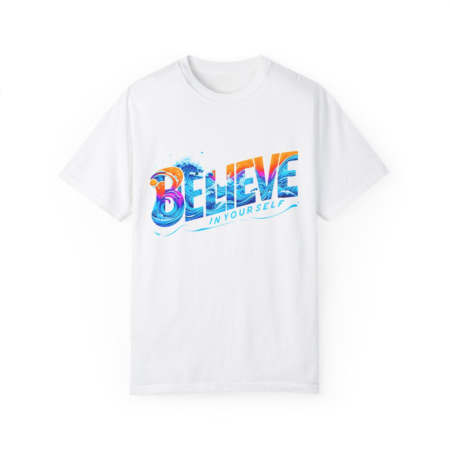 Believe in Yourself Garment-Dyed Unisex T-Shirt - Motivational Graphic Tee