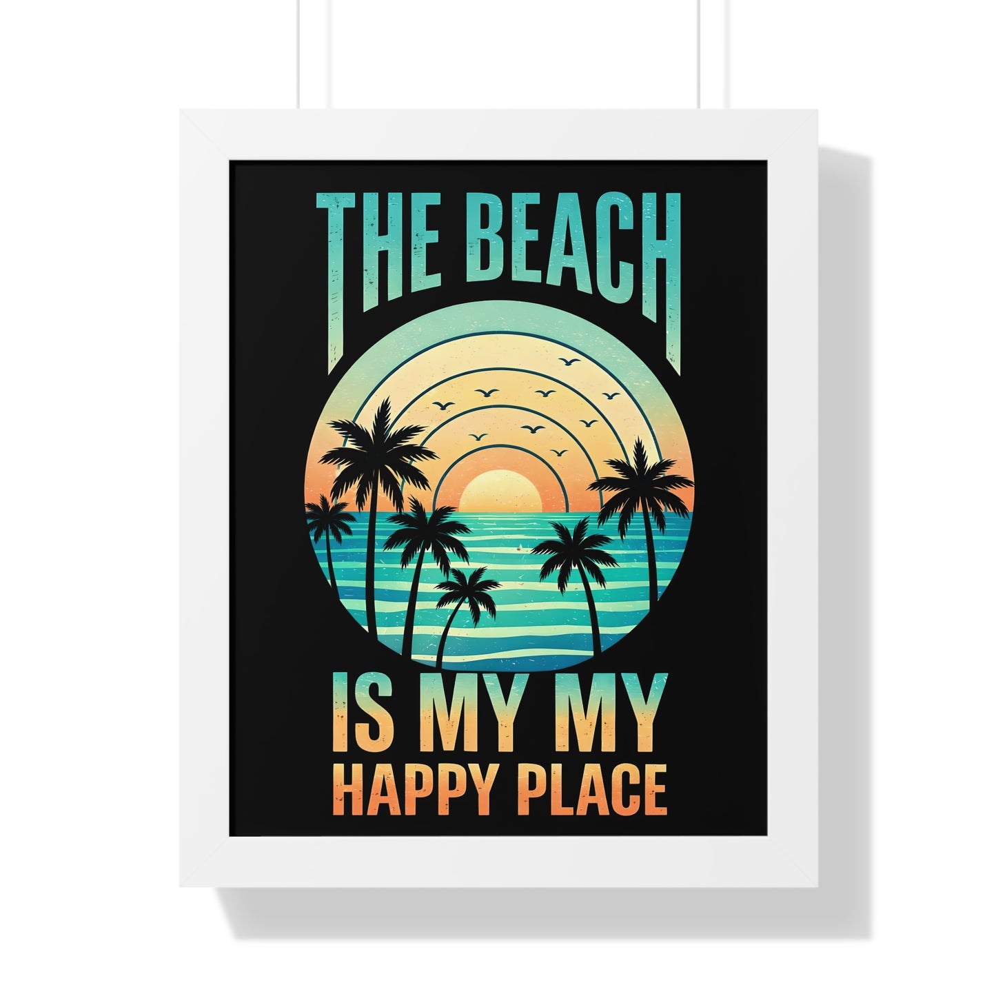 "The Beach Is My Happy Place" Framed Poster