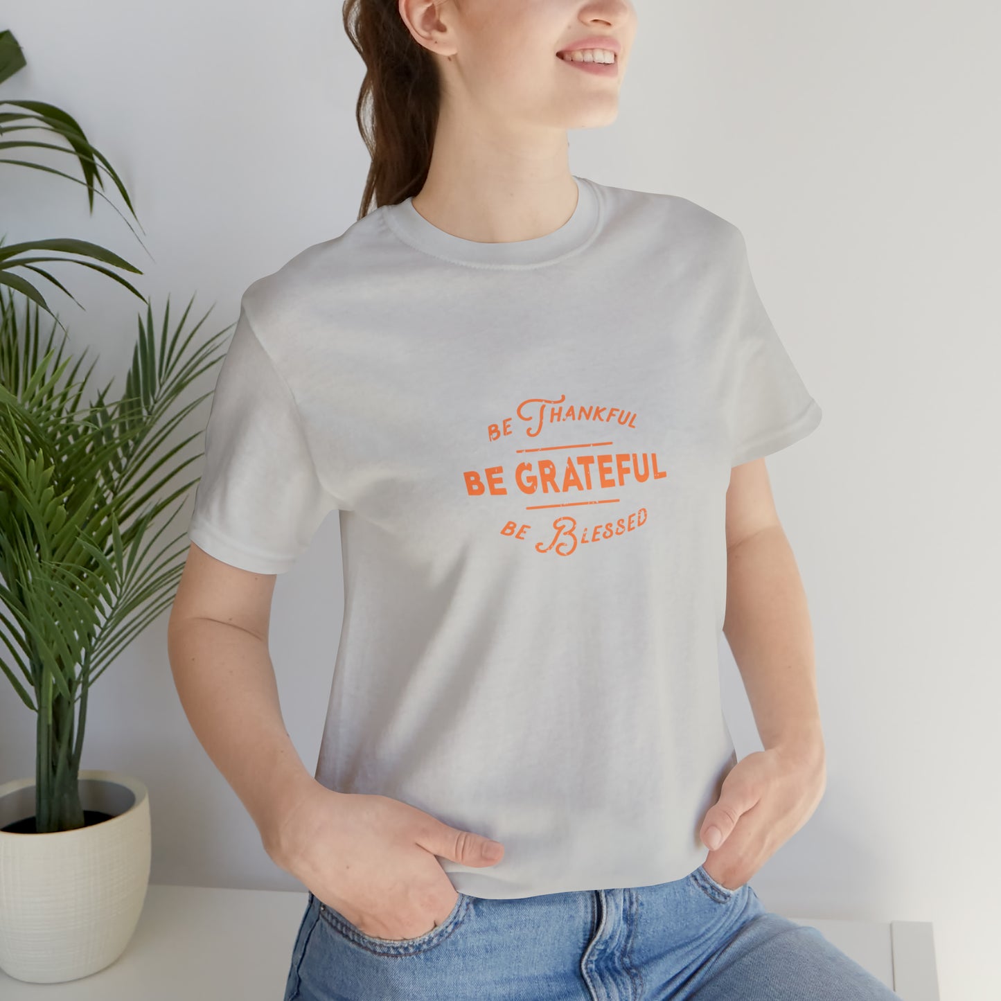 Be Grateful Unisex Jersey Short Sleeve Tee