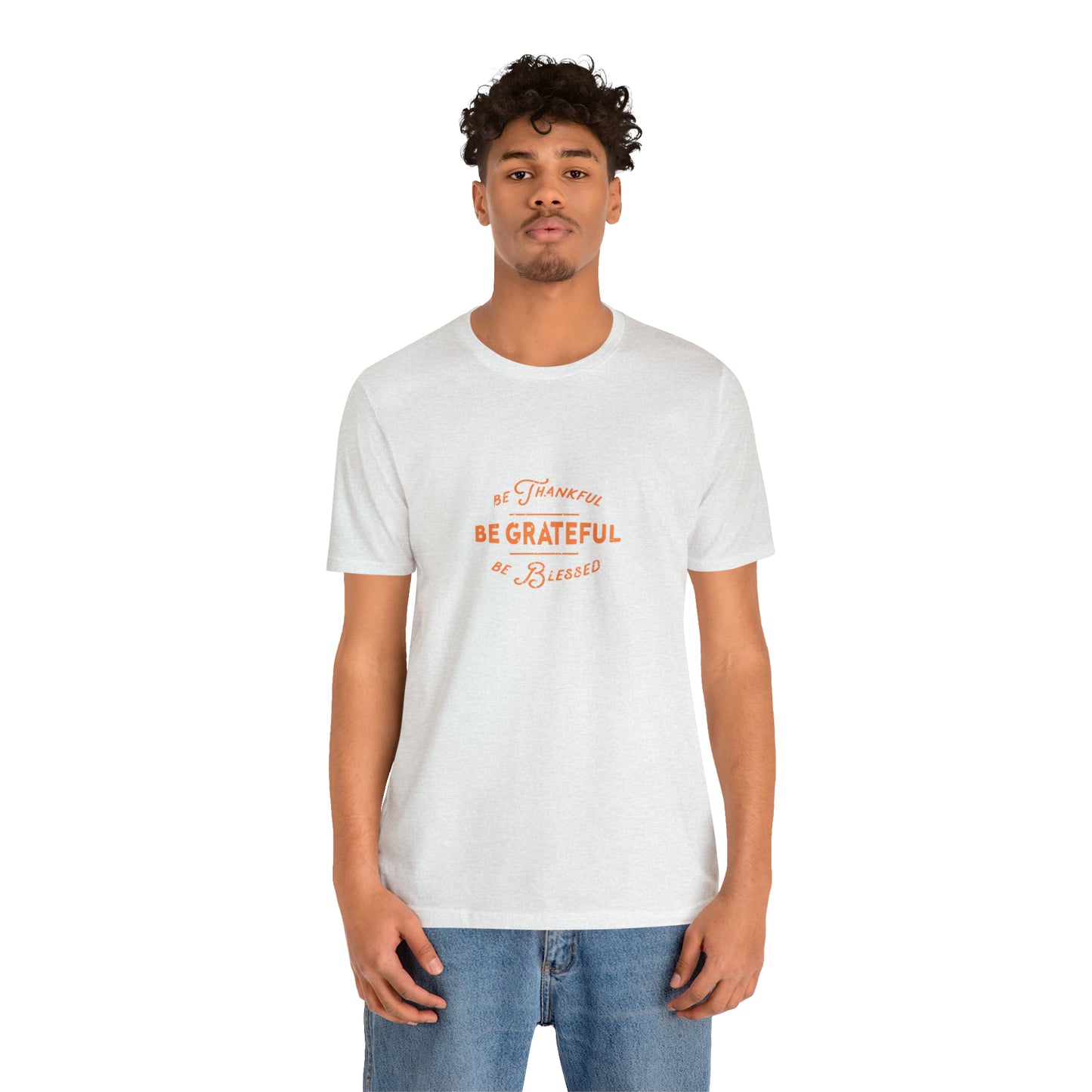 Be Grateful Unisex Jersey Short Sleeve Tee