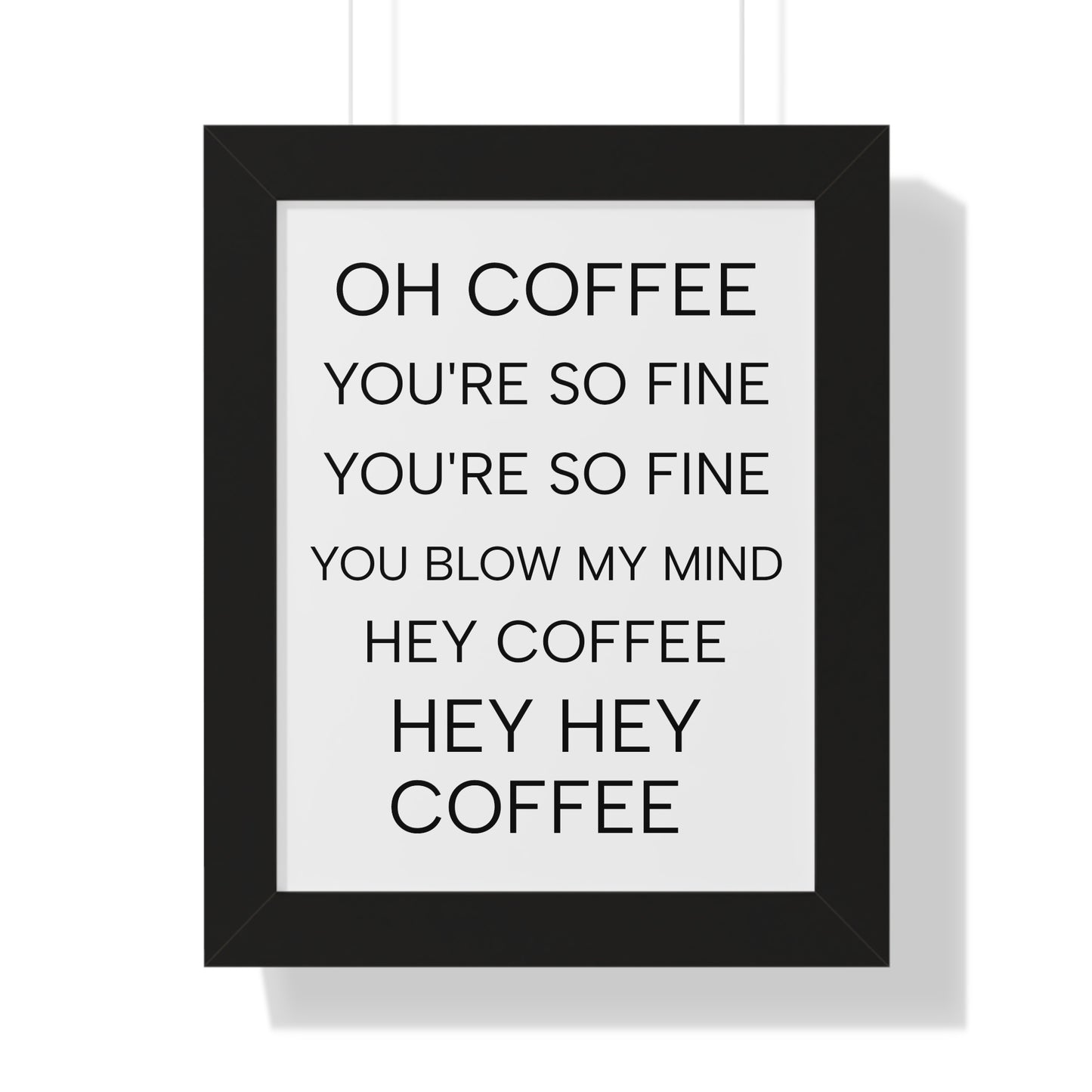 "Oh Coffee You're So Fine" Coffee Song Framed Poster