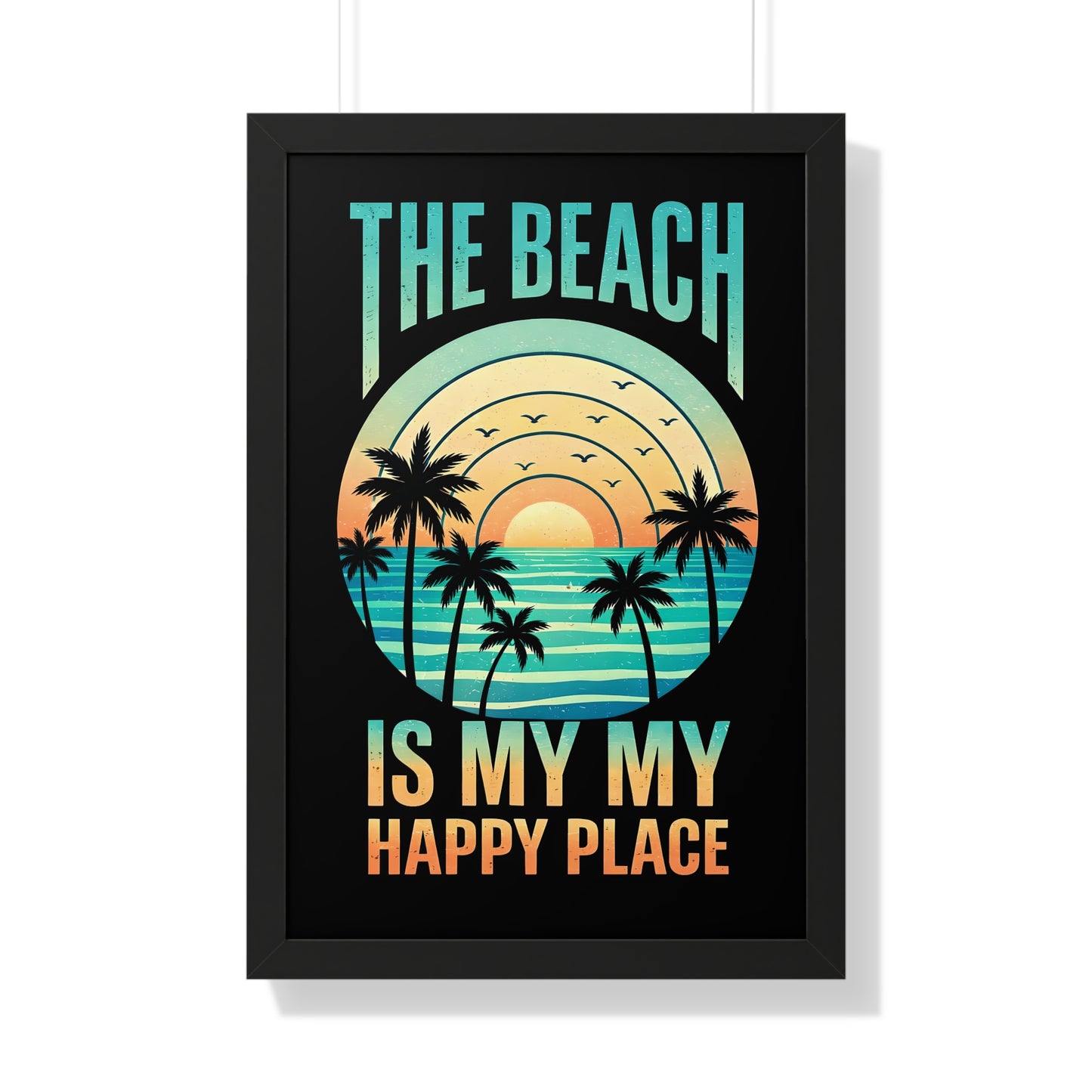 "The Beach Is My Happy Place" Framed Poster