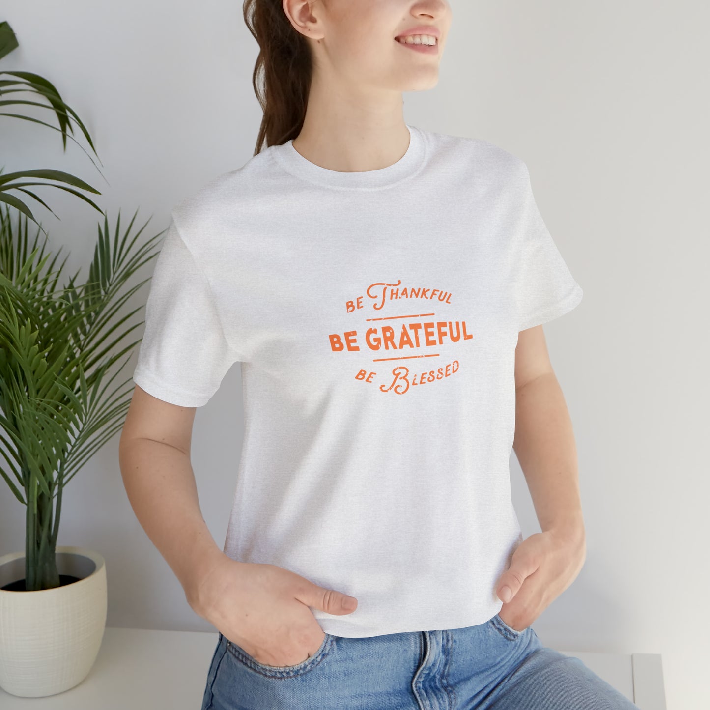 Be Grateful Unisex Jersey Short Sleeve Tee