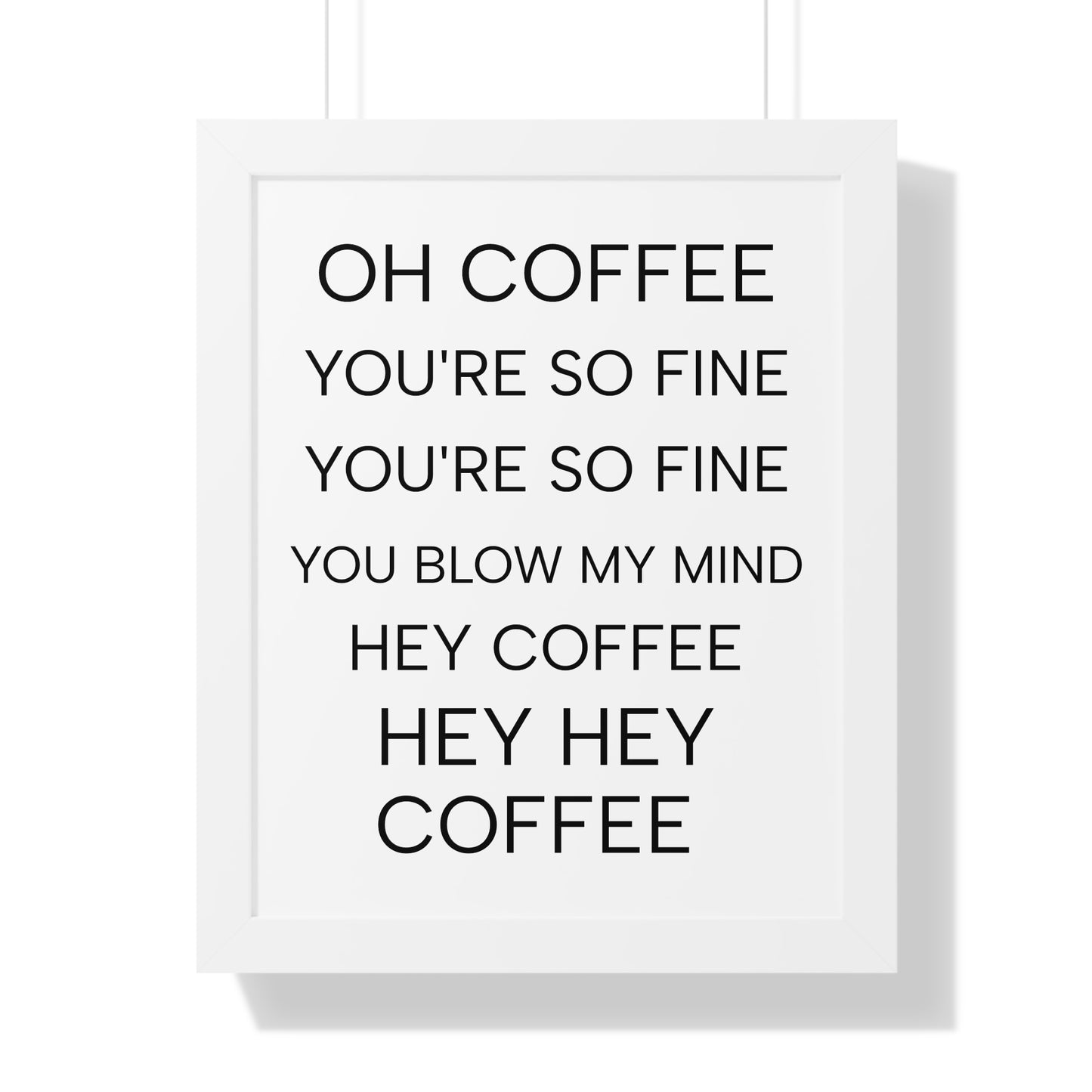 "Oh Coffee You're So Fine" Coffee Song Framed Poster