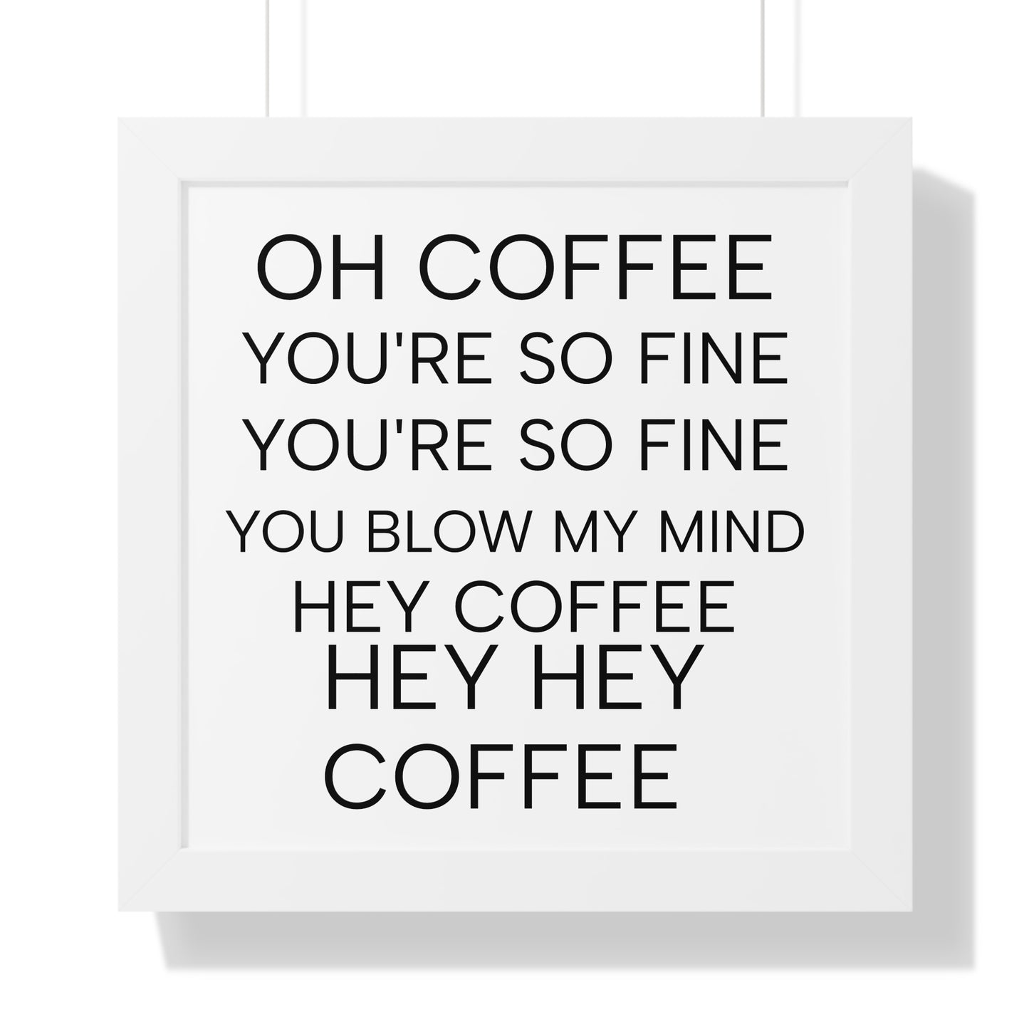 "Oh Coffee You're So Fine" Coffee Song Framed Poster