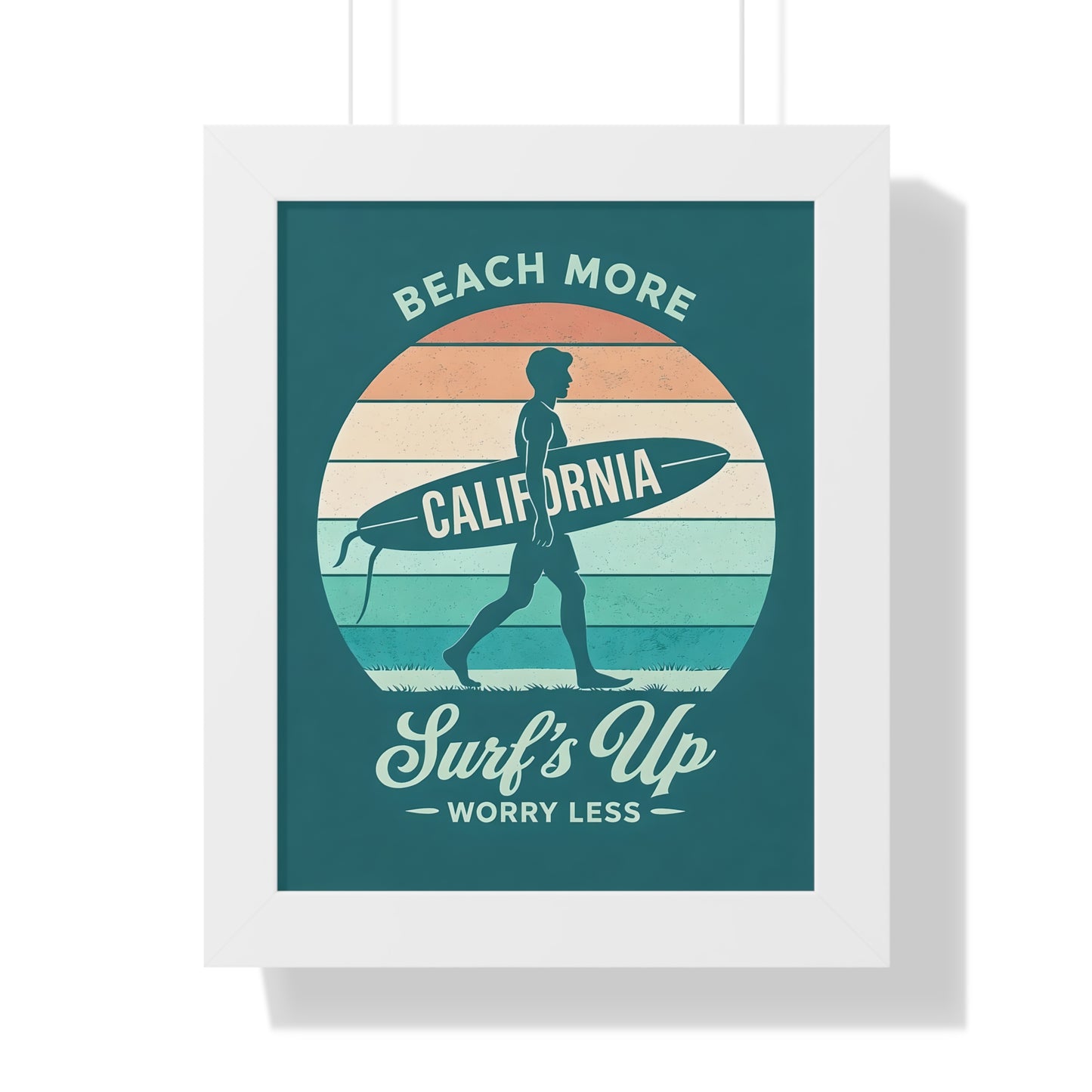 "Surf's Up, Worry Less" California Beach Art Framed Poster