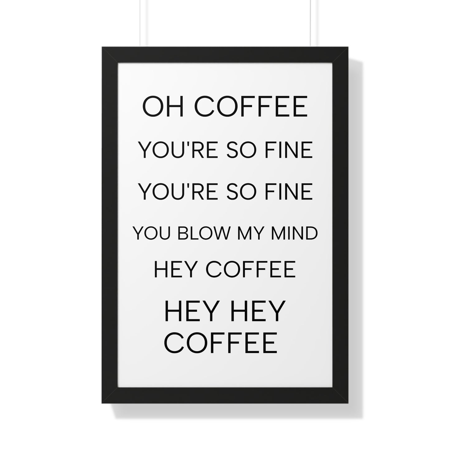 "Oh Coffee You're So Fine" Coffee Song Framed Poster