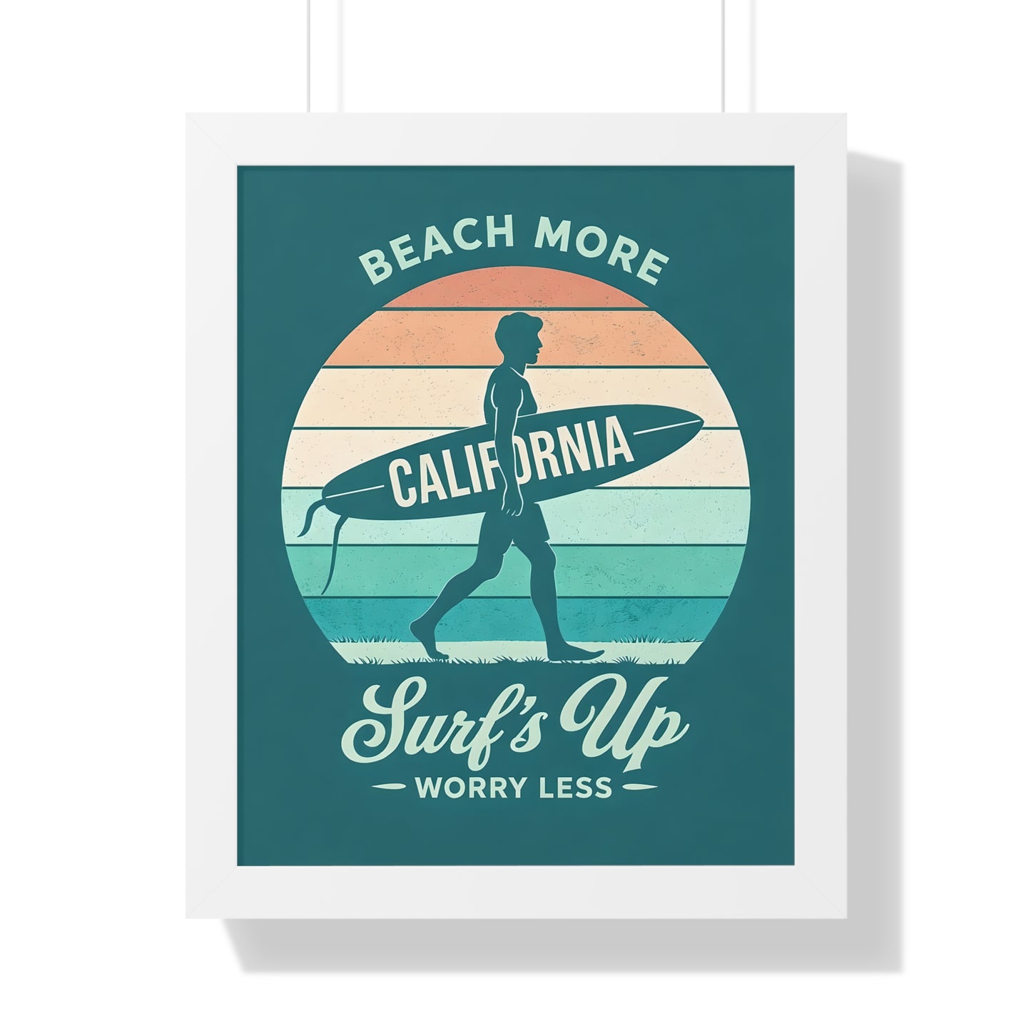 "Surf's Up, Worry Less" California Beach Art Framed Poster