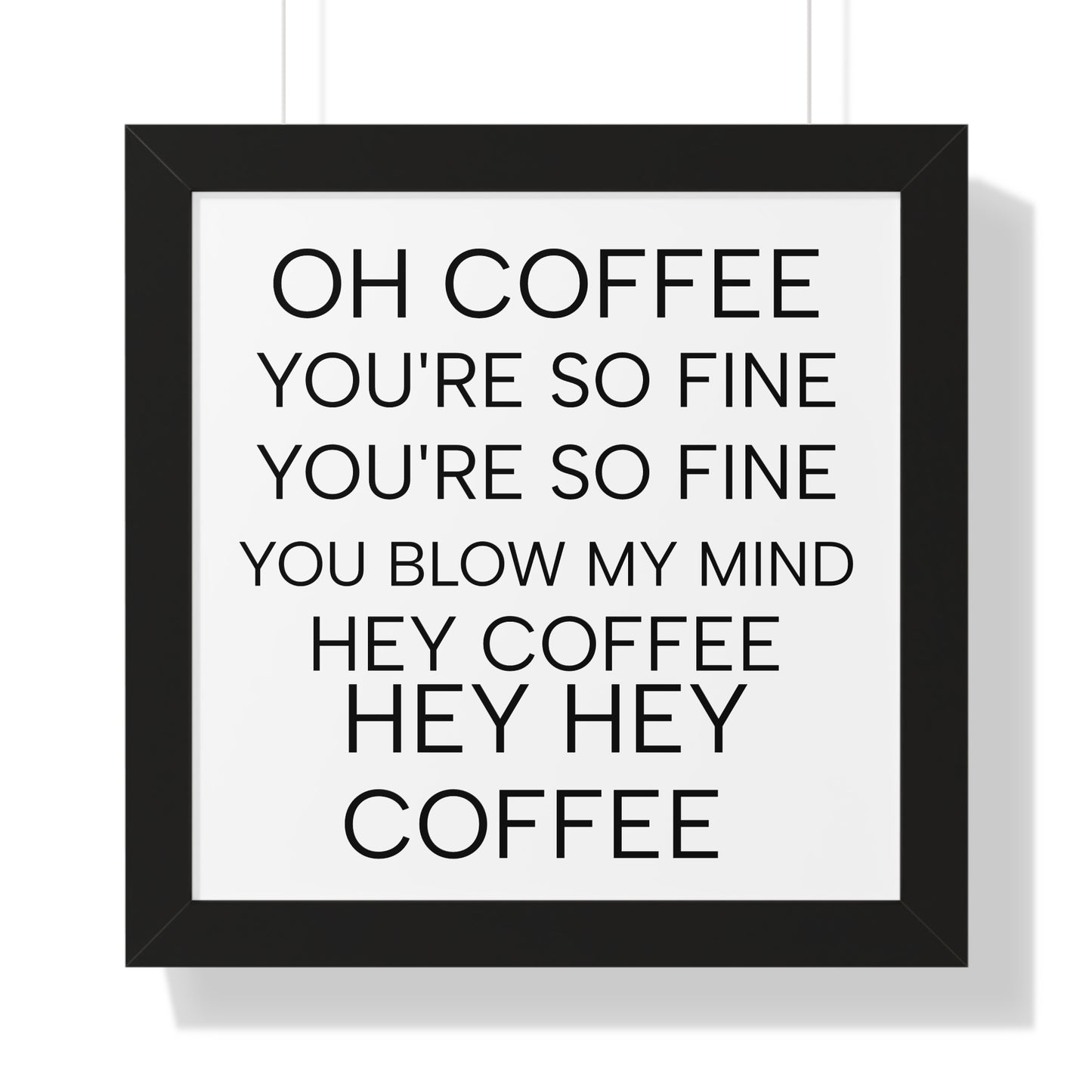 "Oh Coffee You're So Fine" Coffee Song Framed Poster