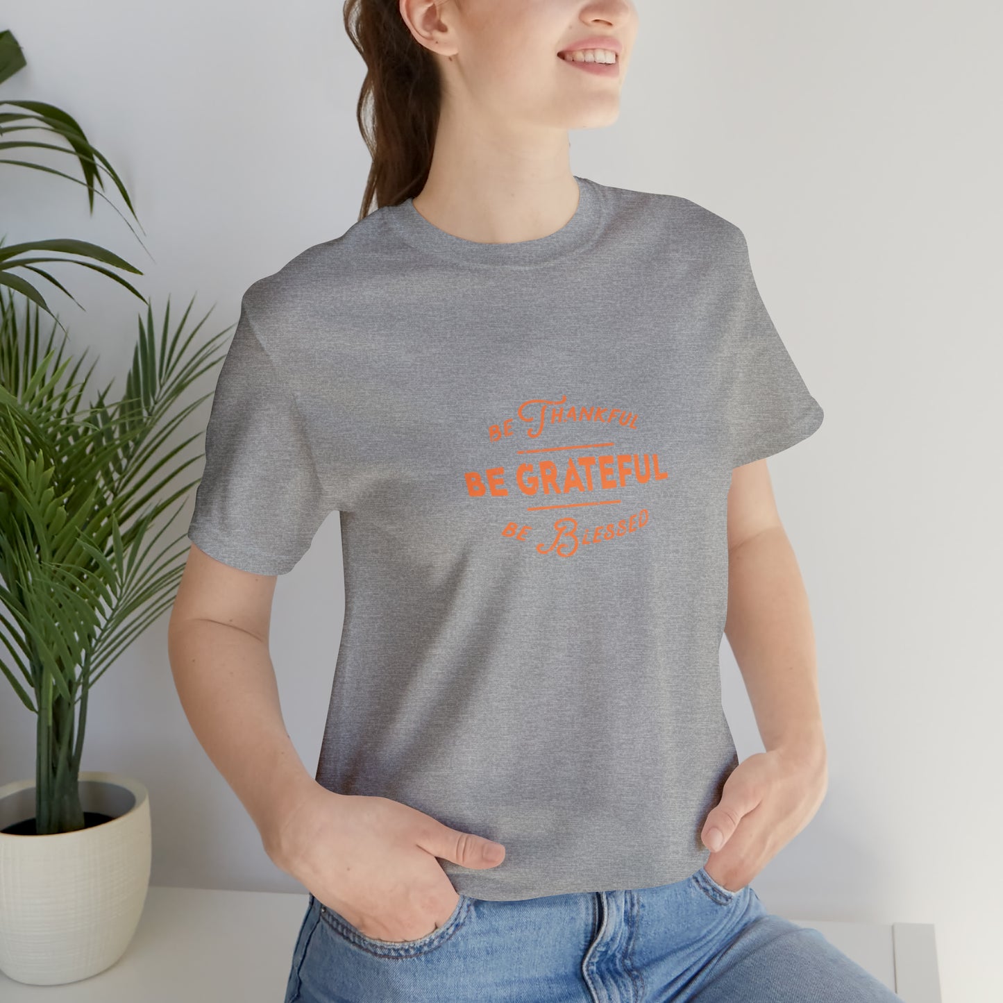 Be Grateful Unisex Jersey Short Sleeve Tee