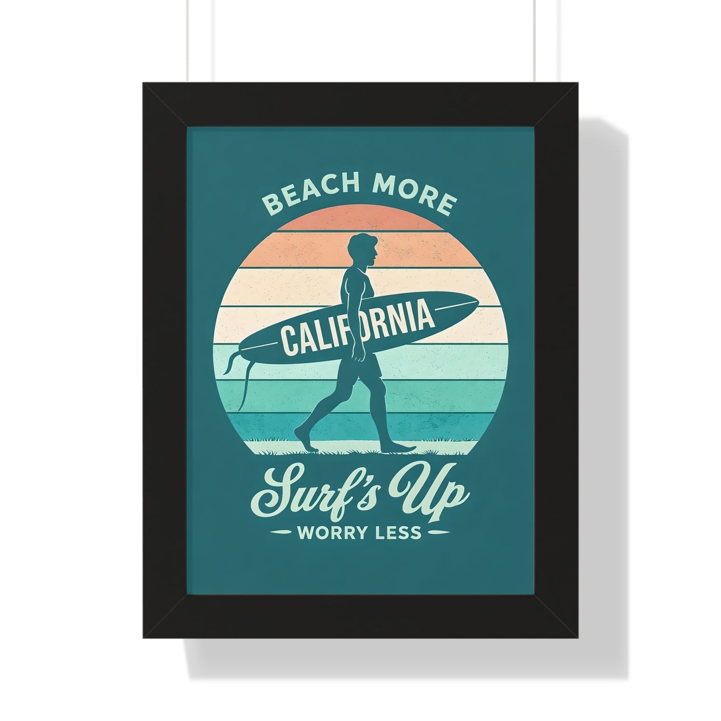 "Surf's Up, Worry Less" California Beach Art Framed Poster