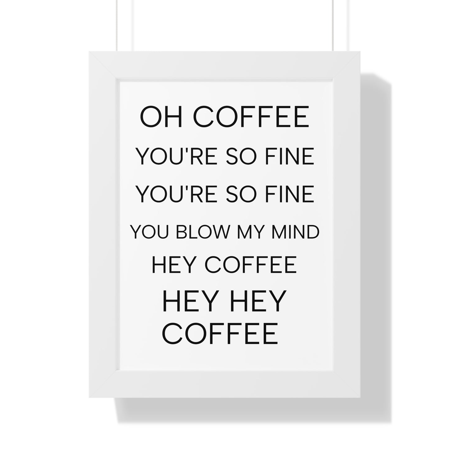 "Oh Coffee You're So Fine" Coffee Song Framed Poster