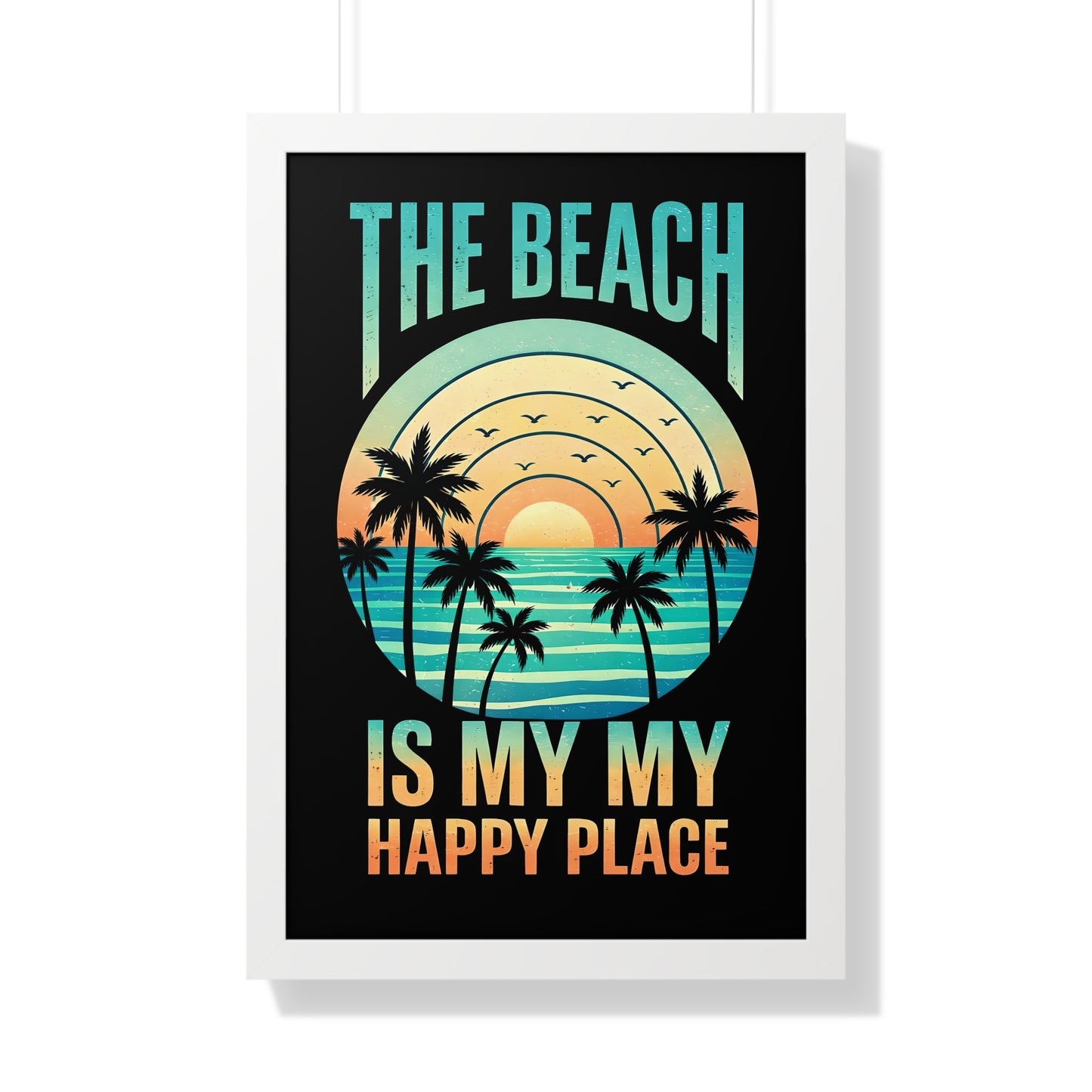 "The Beach Is My Happy Place" Framed Poster
