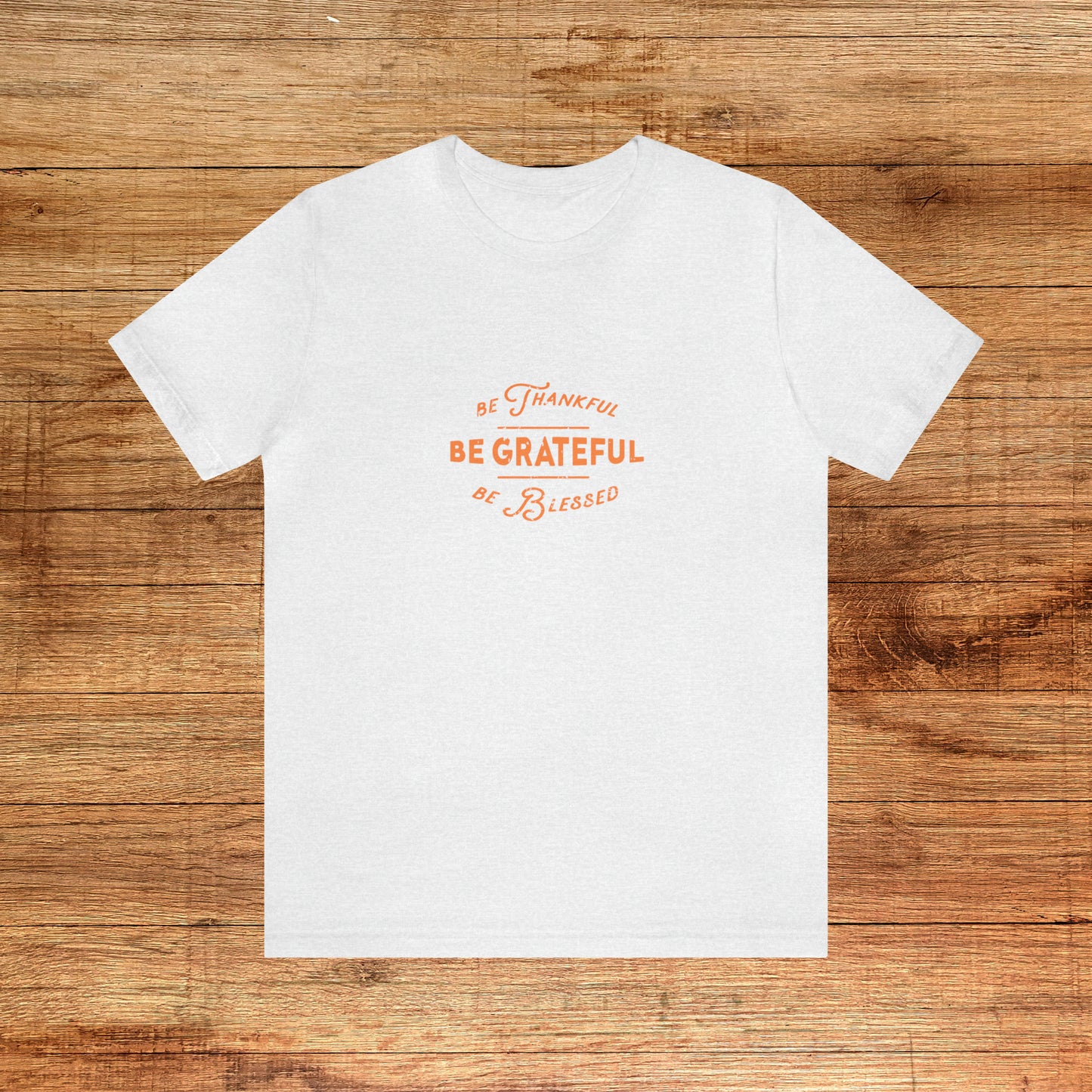 Be Grateful Unisex Jersey Short Sleeve Tee