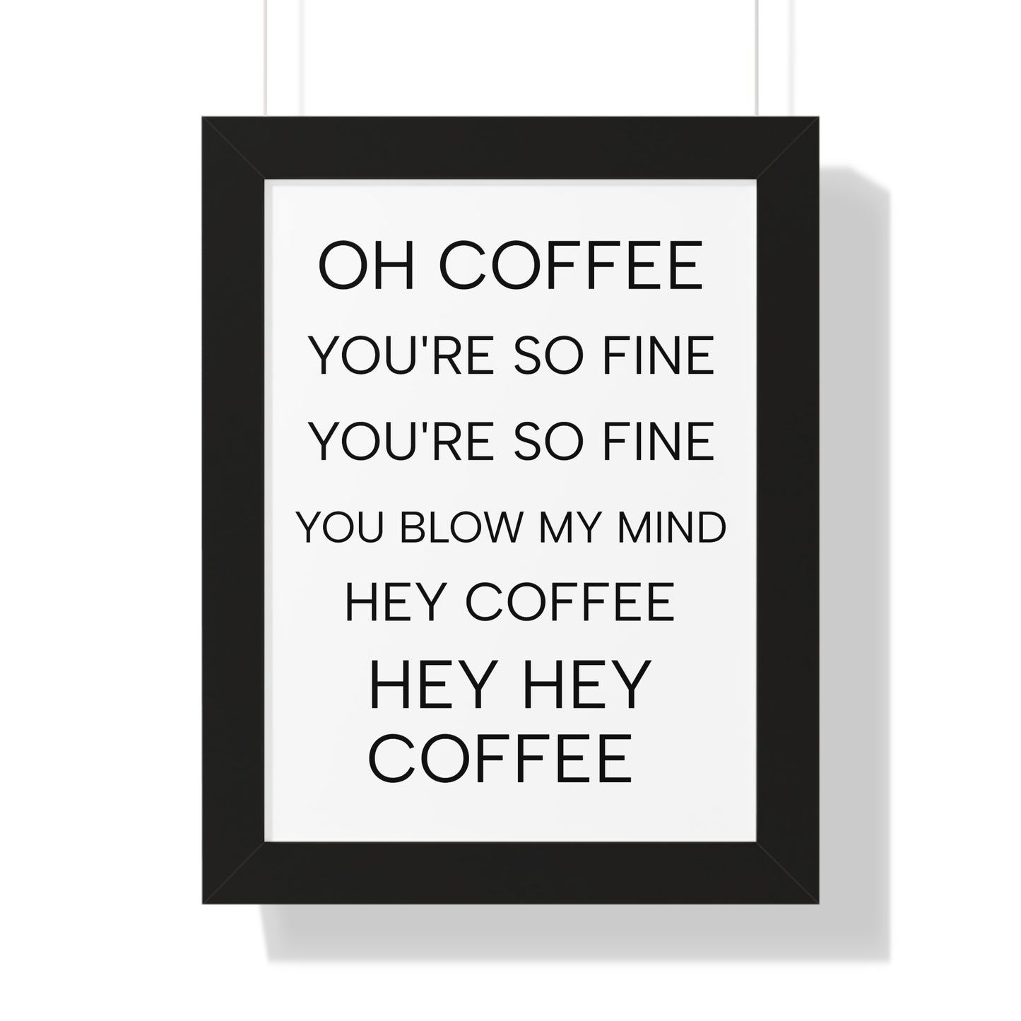 "Oh Coffee You're So Fine" Coffee Song Framed Poster