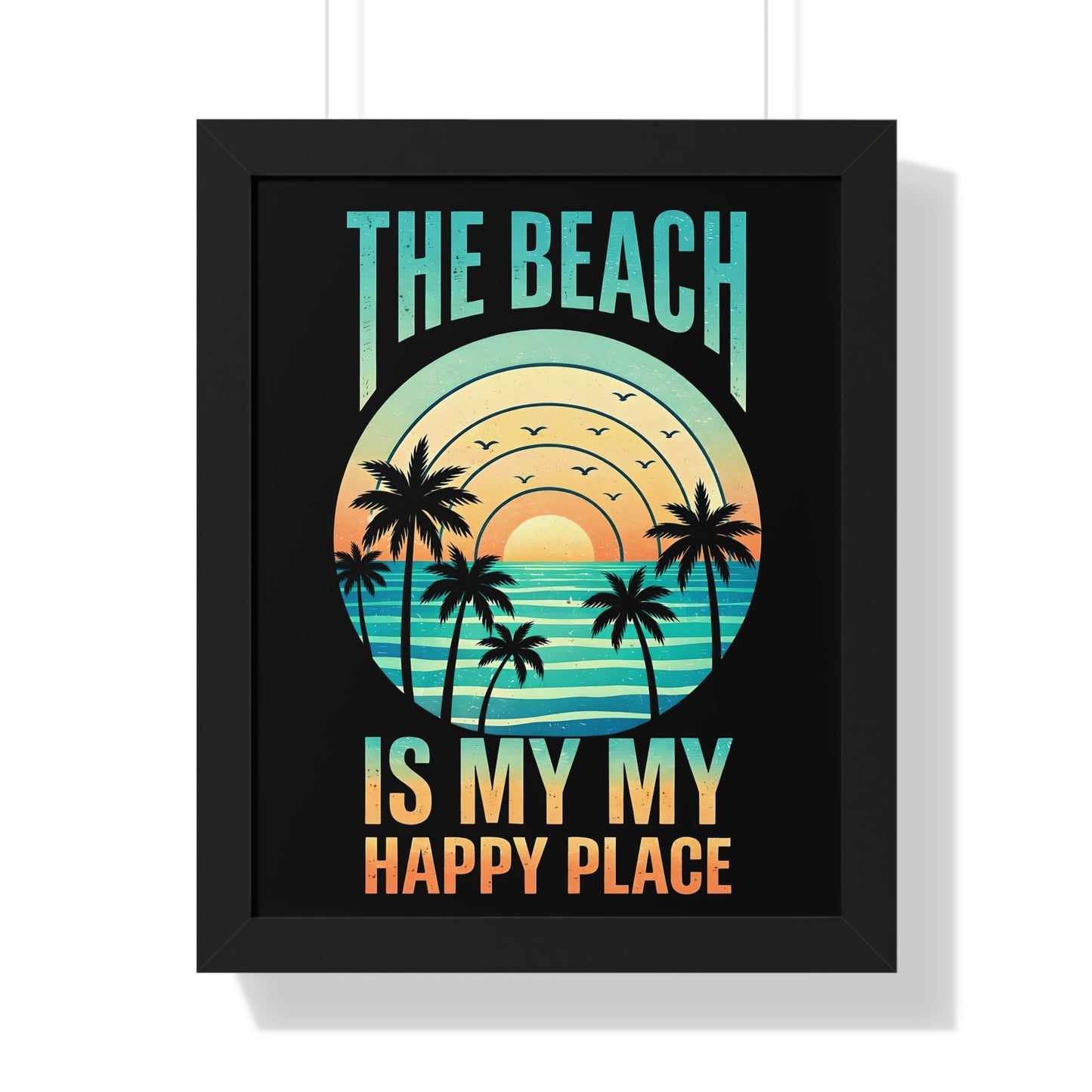 "The Beach Is My Happy Place" Framed Poster