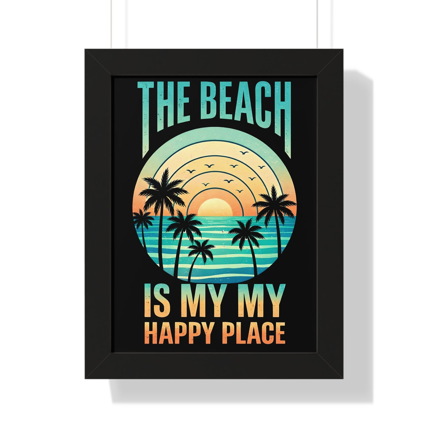"The Beach Is My Happy Place" Framed Poster