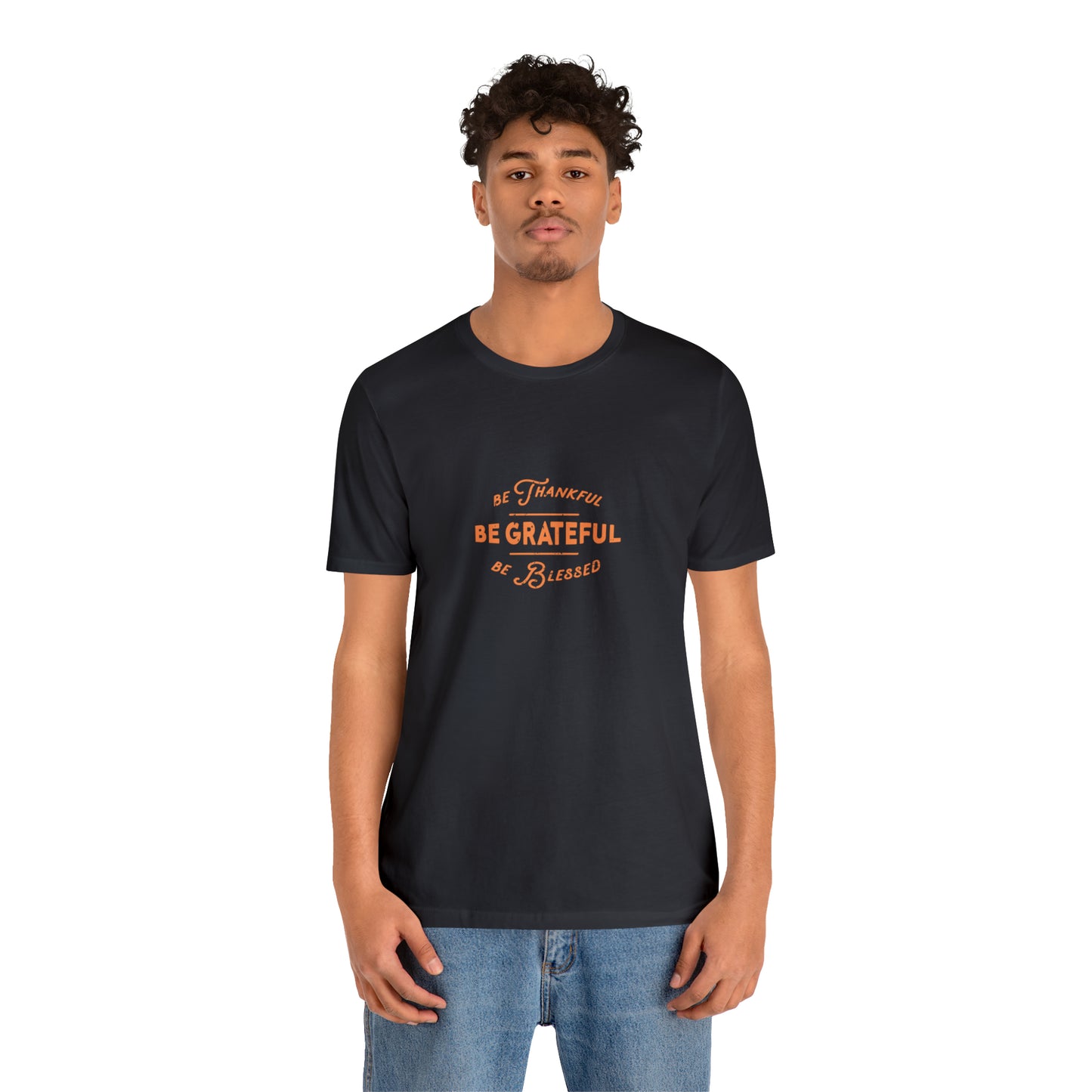 Be Grateful Unisex Jersey Short Sleeve Tee