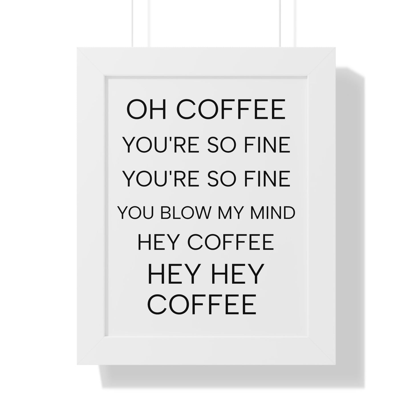 "Oh Coffee You're So Fine" Coffee Song Framed Poster