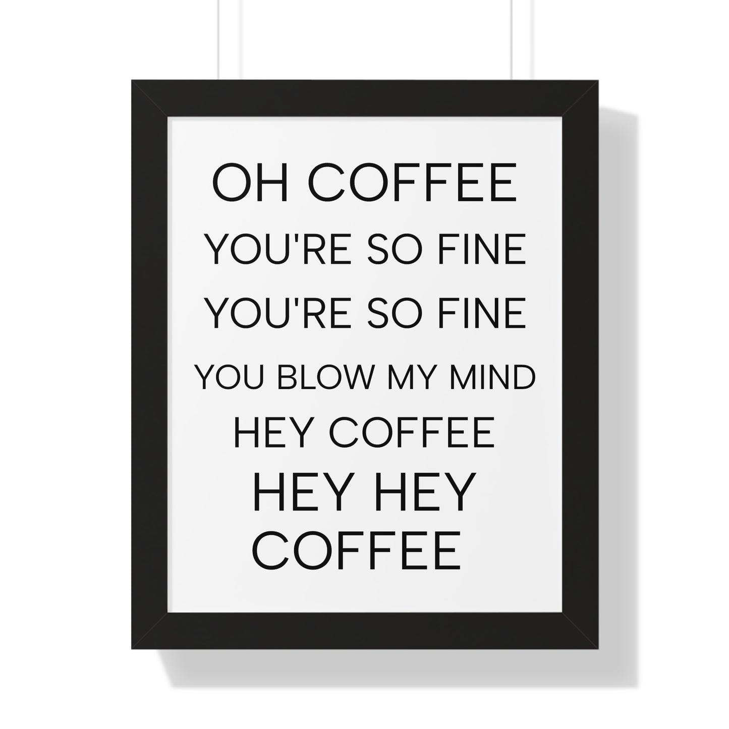 "Oh Coffee You're So Fine" Coffee Song Framed Poster