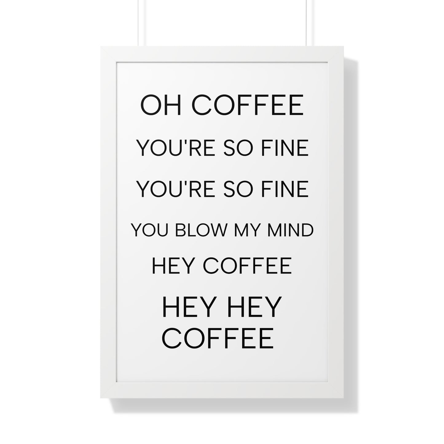 "Oh Coffee You're So Fine" Coffee Song Framed Poster