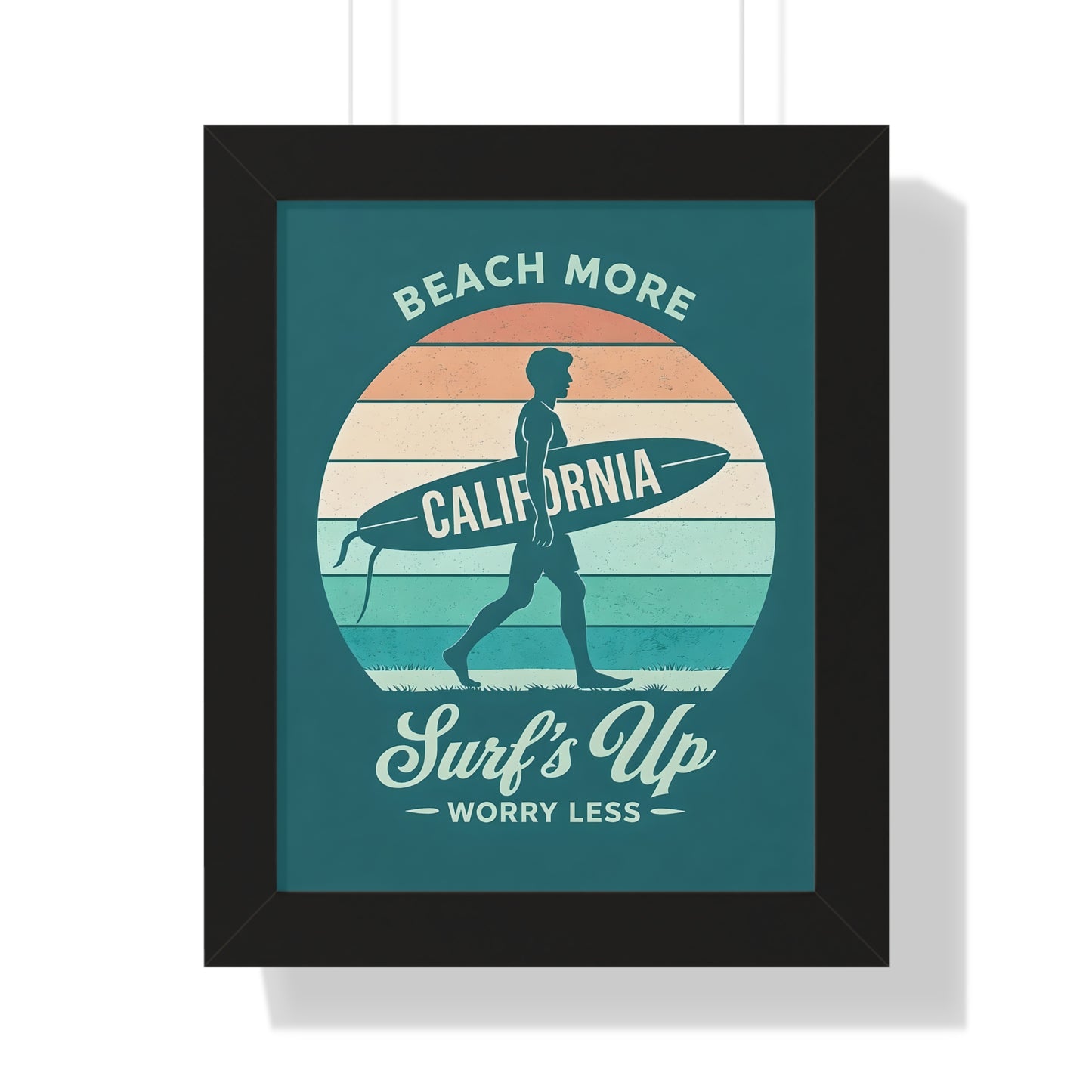 "Surf's Up, Worry Less" California Beach Art Framed Poster