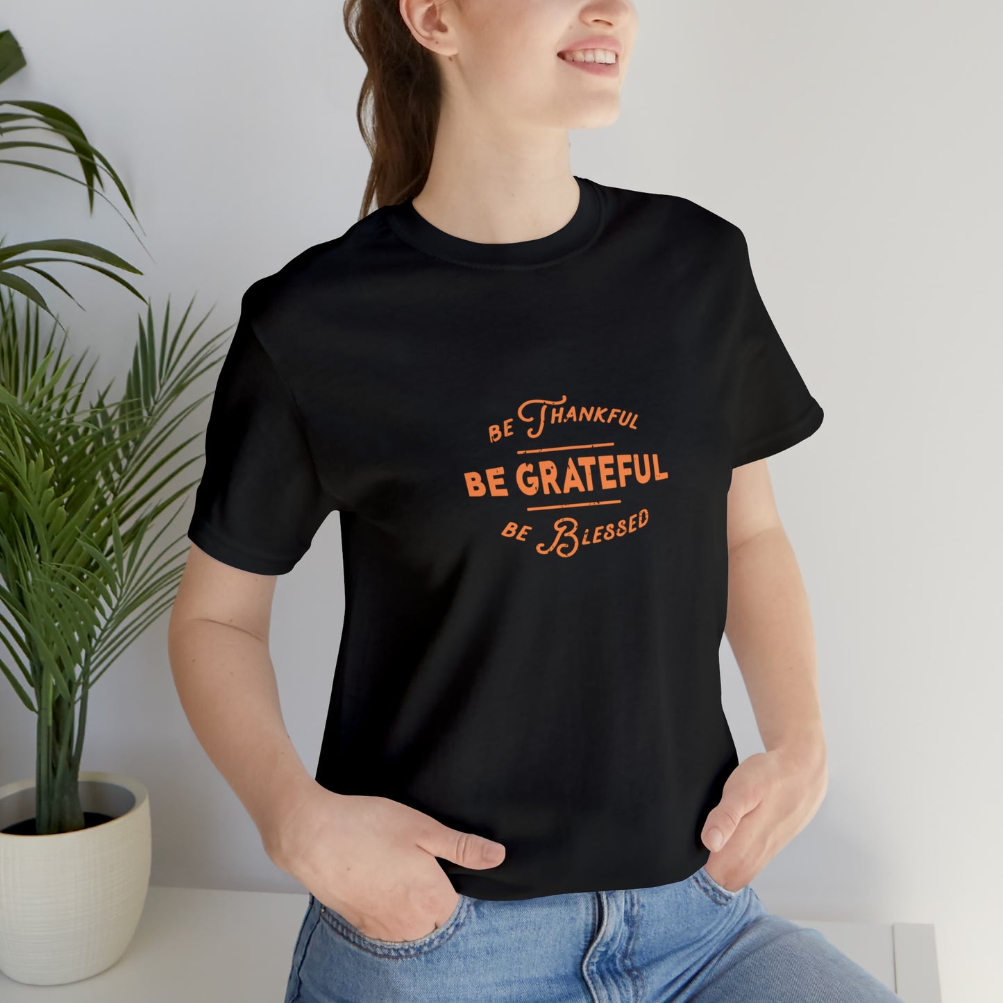 Be Grateful Unisex Jersey Short Sleeve Tee